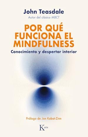 Image du vendeur pour Por qu funciona el mindfulness : Conocimiento y despertar interior -Language: Spanish mis en vente par GreatBookPrices