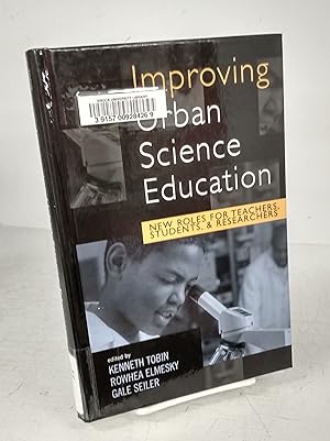 Seller image for Improving Urban Science Education: New Roles For Teachers, Students & Researchers for sale by Attic Books (ABAC, ILAB)