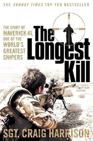 Immagine del venditore per The Longest Kill: The Story of Maverick 41, One of the World's Greatest Snipers venduto da WeBuyBooks 2