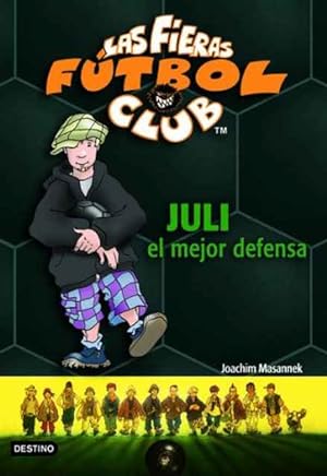 Seller image for Juli el mejor defensa. Las fieras del Ftbol Club, 4. for sale by SOSTIENE PEREIRA