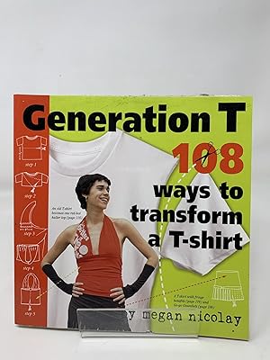 Generation T: 108 Ways to Transform a T-Shirt