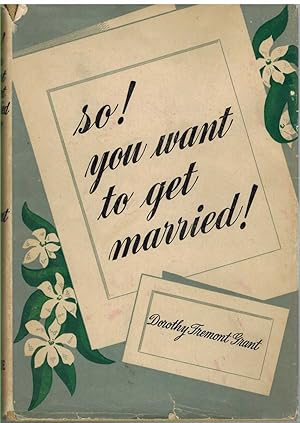 Seller image for SO! YOU WANT TO GET MARRIED! for sale by The Avocado Pit