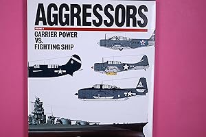 Seller image for AGGRESSORS. Carrier Power Vs. Fighting Shipries Volume 2 for sale by Butterfly Books GmbH & Co. KG