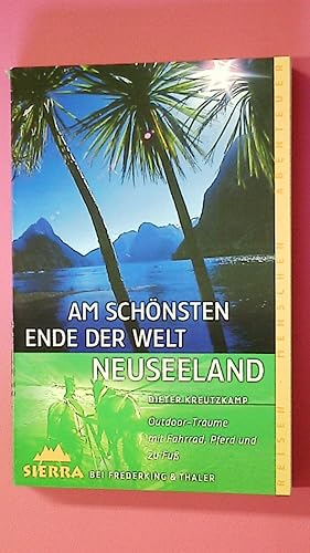 Bild des Verkufers fr AM SCHNSTEN ENDE DER WELT - NEUSEELAND. Outdoor-Trume mit Fahrrad, Pferd und zu Fu zum Verkauf von Butterfly Books GmbH & Co. KG