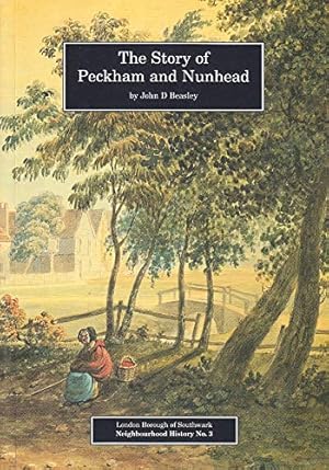 Bild des Verkufers fr The Story of Peckham and Nunhead: No. 3 (London Borough of Southwark Neighbourhood Histories) zum Verkauf von WeBuyBooks