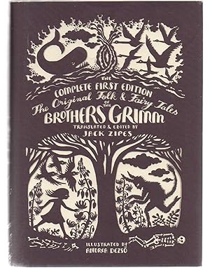 The Original Folk and Fairy Tales of the Brothers Grimm: The Complete First Edition