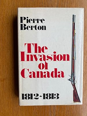 Imagen del vendedor de The Invasion of Canada 1812-1813 a la venta por Scene of the Crime, ABAC, IOBA