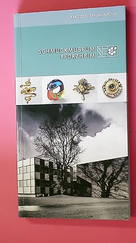 Seller image for SCHMUCKMUSEUM PFORZHEIM. Museumsfhrer for sale by Butterfly Books GmbH & Co. KG