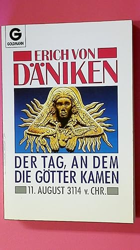 DER TAG, AN DEM DIE GÖTTER KAMEN. 11. August 3114 v. Chr