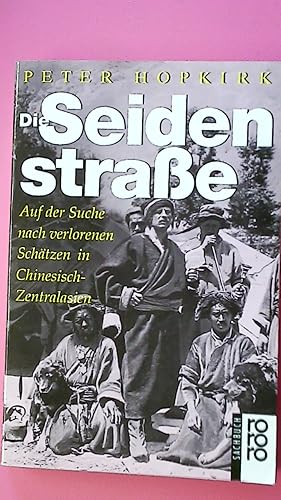 Bild des Verkufers fr DIE SEIDENSTRASSE. auf der Suche nach verlorenen Schtzen in Chinesisch-Zentralasien zum Verkauf von Butterfly Books GmbH & Co. KG