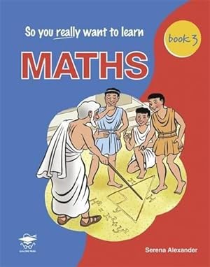 Seller image for So You Really Want to Learn Maths Book 3: A Textbook for Key Stage 3 and Common Entrance for sale by WeBuyBooks