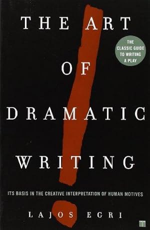 Immagine del venditore per Art Of Dramatic Writing: Its Basis in the Creative Interpretation of Human Motives venduto da WeBuyBooks