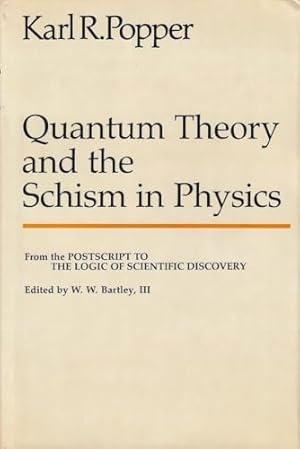 Bild des Verkufers fr Quantum Theory and the Schism in Physics: From the "Postscript to the Logic of Scientific Discovery" (University Library) zum Verkauf von WeBuyBooks 2