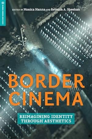 Imagen del vendedor de Border Cinema : Reimagining Identity Through Aesthetics a la venta por GreatBookPrices