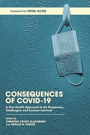 Seller image for Consequences of Covid-19 : A One Health Approach to the Responses, Challenges, and Lessons Learned for sale by GreatBookPrices