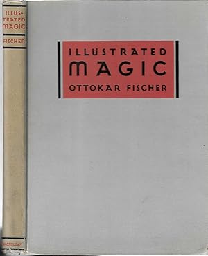 Imagen del vendedor de ILLUSTRATED MAGIC. With an Introduction by Fulton Oursler and an unpublished chapter by the late Harry Kellar. Translated and edited by J. B. Mussey and Fulton Oursler a la venta por BASEMENT BOOKS