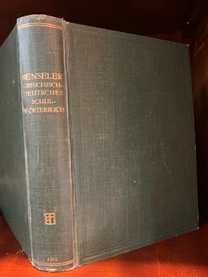 Benselers Griechisch-Deutsches Schulwörterbuch. Bearbeitet von Adolf Kaegi. Mit einem alphabetisc...