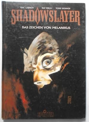 Shadowslayer. Das Zeichen von Melanikus [dt. Ausgabe].