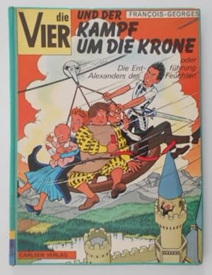 Die Vier und der Kampf um die Krone oder Die Entführung Alexanders des Feuchten.