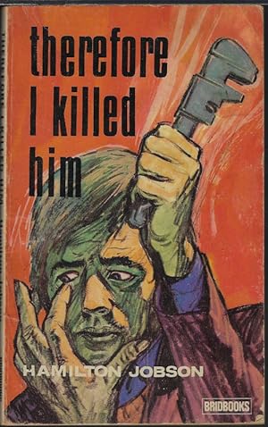 Seller image for THEREFORE I KILLED HIM for sale by Books from the Crypt