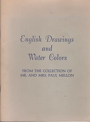 Image du vendeur pour An Exhibition of English Drawings and Water Colors from the Collection of Mr. and Mrs. Paul Mellon February 18 - April 1, 1962 mis en vente par Clausen Books, RMABA