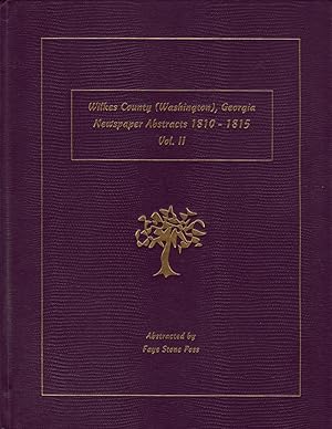 Wilkes County (Washington), Georgia Newspaper Abstracts 1810-1815 Vol. II: Monitor: 6 Jan 1810-6 ...