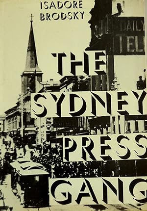 Image du vendeur pour The Sydney Press Gang. mis en vente par Banfield House Booksellers