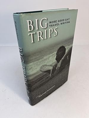 BIG TRIPS. More Good Gay Travel Writing. (signed)