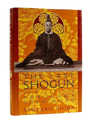 THE LAST SHOGUN The Life of Tokugawa Yoshinobu