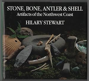Immagine del venditore per Stone, Bone, Antler & Shell: Artifacts of the Northwest Coast venduto da Ainsworth Books ( IOBA)