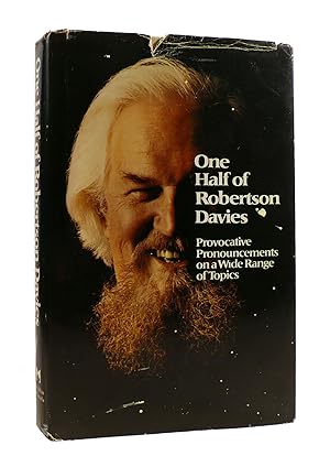 Immagine del venditore per ONE HALF OF ROBERTSON DAVIES Provocative Pronouncements on a Wide Range of Topics venduto da Rare Book Cellar