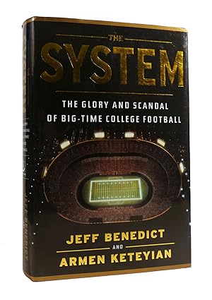 Seller image for THE SYSTEM The Glory and Scandal of Big-Time College Football for sale by Rare Book Cellar