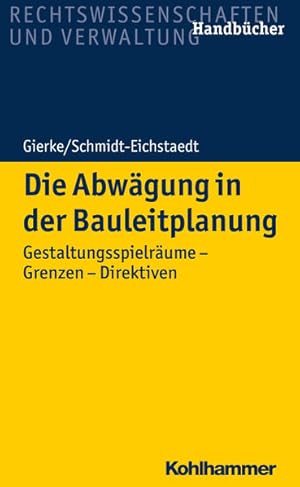 Seller image for Die Abwgung in der Bauleitplanung: Gestaltungsspielrume - Grenzen - Direktiven for sale by Studibuch