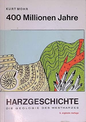 Imagen del vendedor de 400 Millionen Jahre Harzgeschichte. - Die Geologie des Westharzes. a la venta por books4less (Versandantiquariat Petra Gros GmbH & Co. KG)