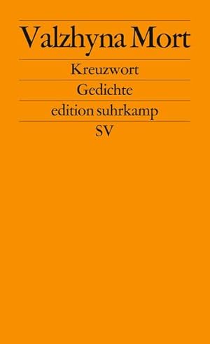 Bild des Verkufers fr Kreuzwort. Valzhyna Mort. Dt. von Katharina Narbutovi  und Uljana Wolf / Edition Suhrkamp ; 2663 zum Verkauf von NEPO UG