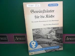 Gewürzkräuter für die Küche. Die erprobte Verwendung mit vielen Anweisungen. (= Kleinbücher der G...