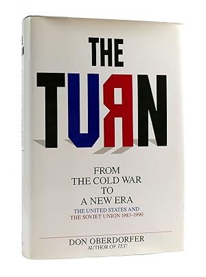 THE TURN From the Cold War to a New Era, the United States and the Soviet Union, 1983-1990