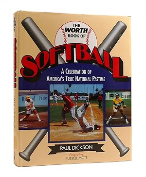 THE WORTH BOOK OF SOFTBALL Photographs by Russell Mott