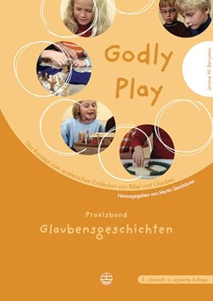 Bild des Verkufers fr Godly play. Das Konzept zum spielerischen Entdecken von Bibel und Glauben: Godly Play 02: Glaubensgeschichten. Das Konzept zum spielerischen Entdecken . Band 2: Praxisband - Glaubensgeschichten zum Verkauf von Studibuch