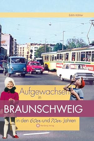 Bild des Verkufers fr Aufgewachsen in Braunschweig in den 60er & 70er Jahren zum Verkauf von Studibuch