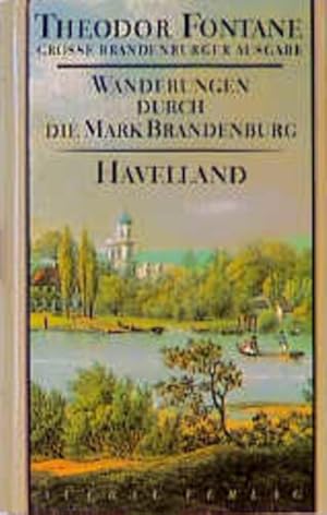 Bild des Verkufers fr Wanderungen durch die Mark Brandenburg, 8 Bde., Bd.3, Havelland: Havelland. Die Landschaft um Spandau, Potsdam, Brandenburg (Fontane GBA - Wanderungen, Band 3) zum Verkauf von Studibuch