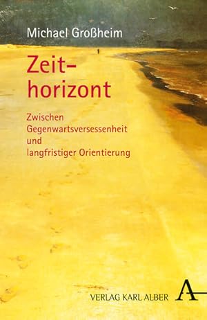 Seller image for Zeithorizont: Zwischen Gegenwartsversessenheit und langfristiger Orientierung for sale by Studibuch