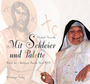 Bild des Verkufers fr Mit Schleier und Palette: Ein Portrt der Altbtissin Basilia Grth OSB zum Verkauf von Studibuch