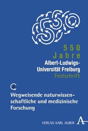 Seller image for 550 Jahre Albert-Ludwigs-Universitt Freiburg: Wegweisende naturwissenschaftliche und medizinische Forschung for sale by Studibuch