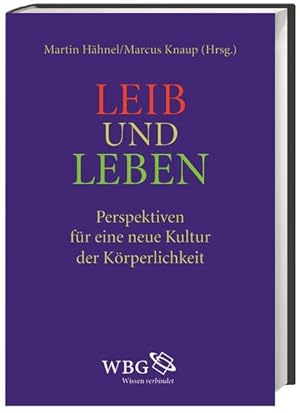 Bild des Verkufers fr Leib und Leben: Perspektiven fr eine neue Kultur der Krperlichkeit zum Verkauf von Studibuch