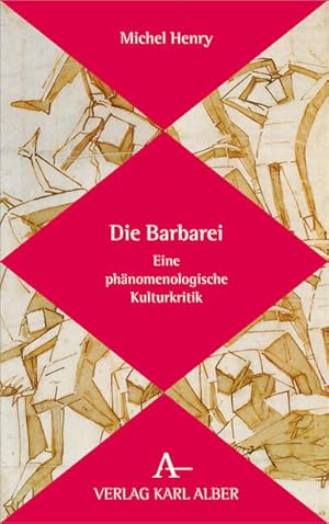 Bild des Verkufers fr Die Barbarei: Eine phnomenologische Kulturkritik zum Verkauf von Studibuch