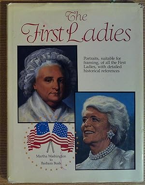 The First Ladies: Martha Washington to Barbara Bush, Portraits, suitable for framing, of all the ...