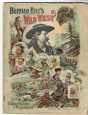 Buffalo Bill's Wild West and Congress of Rough Riders of the World; Historical Sketches and Progr...