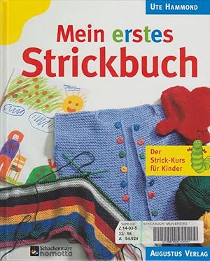 Mein erstes Strickbuch : der Strick-Kurs für Kinder. Ute Hammnond