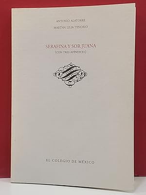 Seller image for Serafina Y Sor Juana: Con Tres Apendices for sale by Moe's Books
